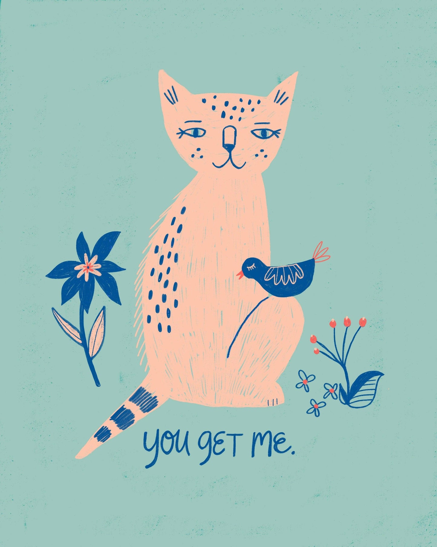 You Get Me Greeting Card