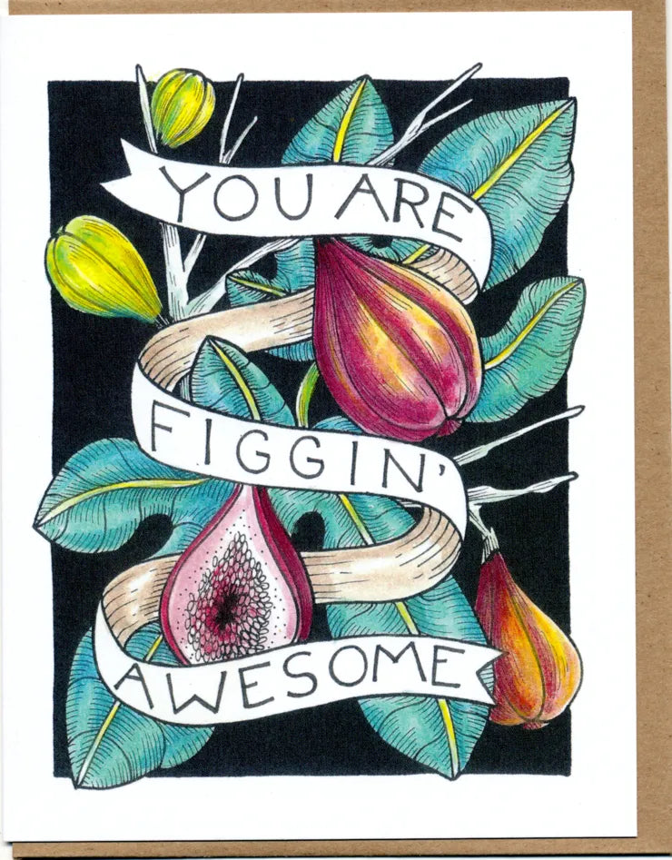 You Are Figgin' Awesome Card