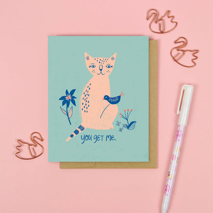 You Get Me Greeting Card
