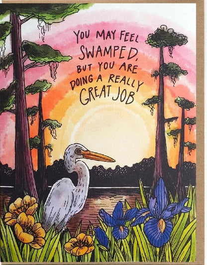 You May Feel Swamped But You Are Doing A Really Great Job Card
