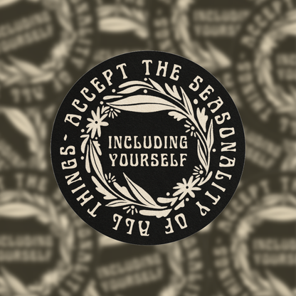 Accept The Seasonality Of All Things Sticker