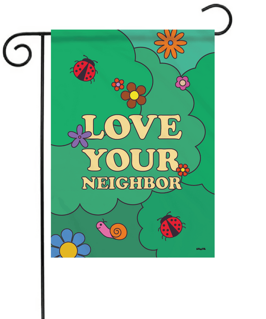 Love Your Neighbor Garden Flag