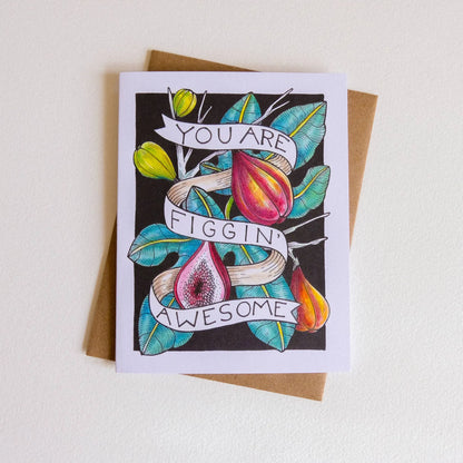 You Are Figgin' Awesome Card