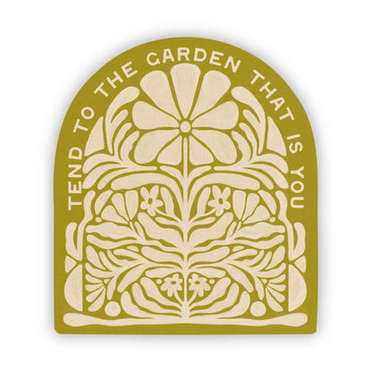 Tend To The Garden That Is You Sticker
