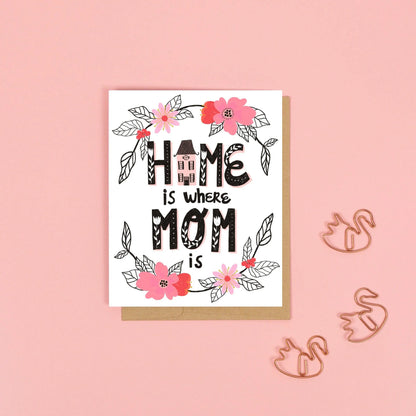 Mother's Day Card, Handmade Greeting Card, Home is Where Mom