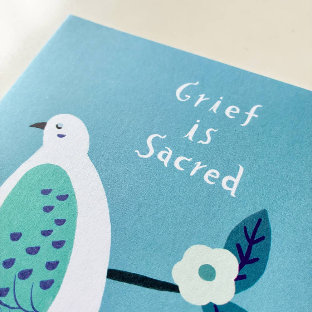 Grief is Sacred Sympathy Greeting Card