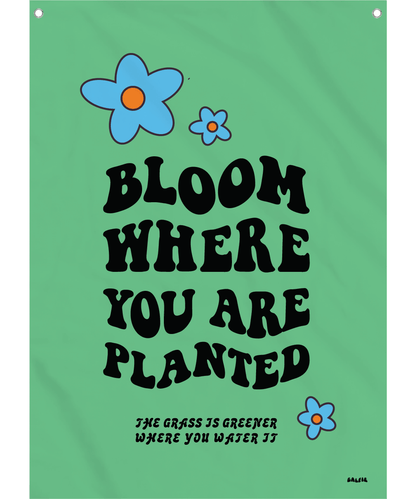 Bloom Where Planted Flag