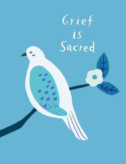 Grief is Sacred Sympathy Greeting Card